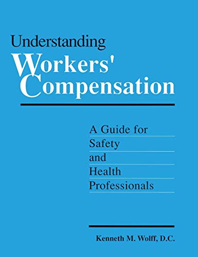 Stock image for Understanding Workers' Compensation: A Guide for Safety and Health Professionals for sale by HPB-Red