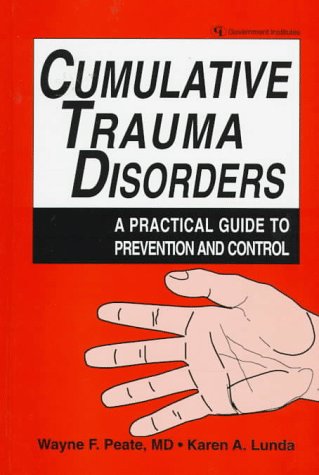 Stock image for Comulative Trauma Disorders: A Practical Guide to Prevention and Control for sale by P.C. Schmidt, Bookseller