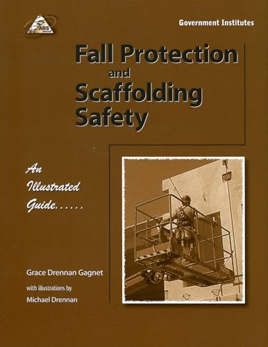 Stock image for Fall Protection and Scaffolding Safety : An Illustrated Guide for sale by Better World Books