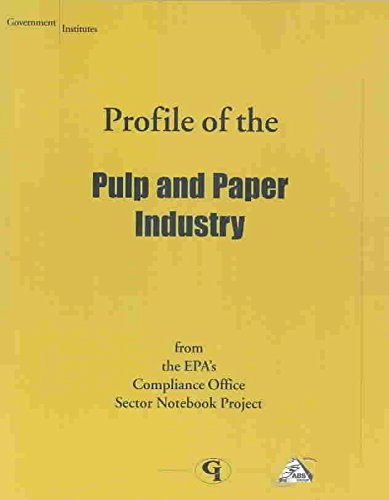 Profile of the Pulp and Paper Industry (9780865878716) by Environmental Protection Agency, U.S.