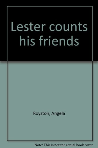 Lester counts his friends (9780865920927) by Royston, Angela