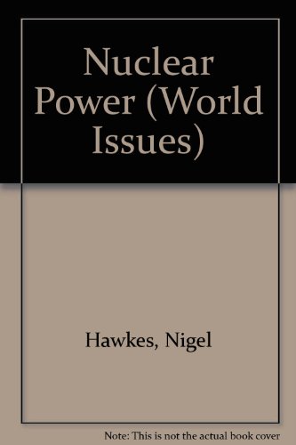 9780865920989: Nuclear Power (World Issues)