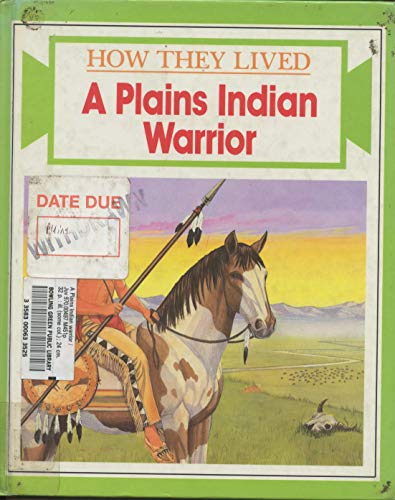 A Plains Indian Warrior (How They Lived) (9780865921474) by May, Robin
