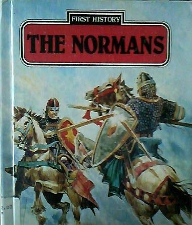 The Normans (First History) (9780865921627) by Steel, Anne; Steel, Barry; Wood, Gerry