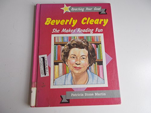 Stock image for Beverly Cleary: She Makes Reading Fun (Reaching Your Goal Series) for sale by Wonder Book