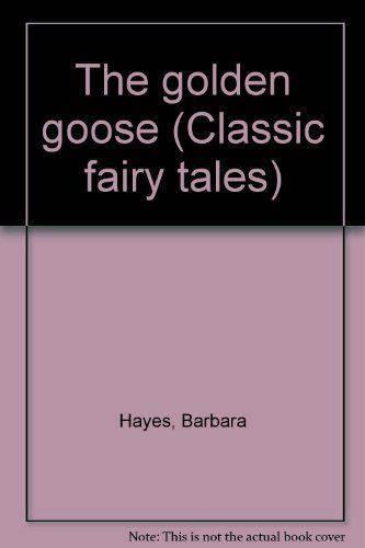 9780865922365: The golden goose (Classic fairy tales)