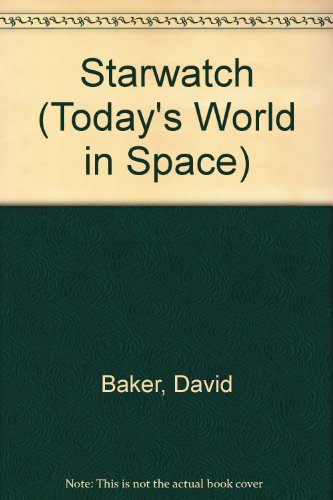 Starwatch (Today's World in Space) - Baker, David