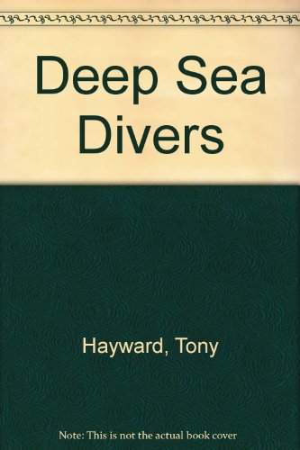 Deep Sea Divers (9780865924130) by Hayward, Tony