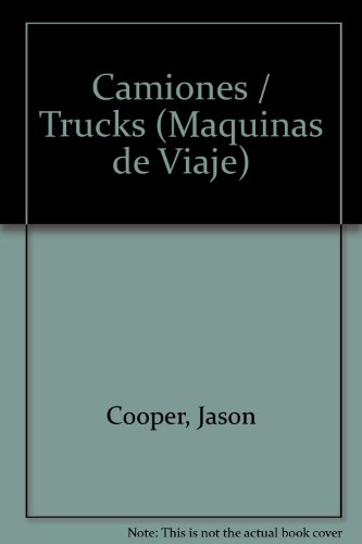 Camiones Maquinas De Viaje (Spanish Edition) (9780865925090) by Cooper, Jason