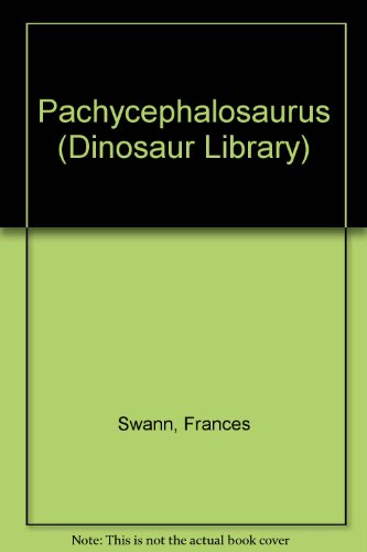 9780865925267: Pachycephalosaurus (Dinosaur Library)