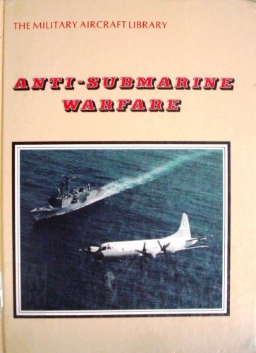 Stock image for Anti-Submarine Warfare (Military Aircraft Library) for sale by OwlsBooks
