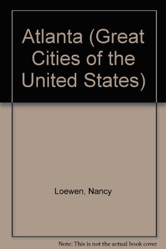 Atlanta (Great Cities of the United States) (9780865925434) by Loewen, Nancy