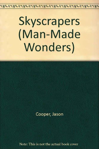 Beispielbild fr Skyscrapers (Man-Made Wonders) zum Verkauf von Wonder Book