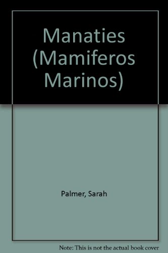 Manaties (Mamifero Marino) (Spanish Edition) (9780865926721) by Palmer, Sarah