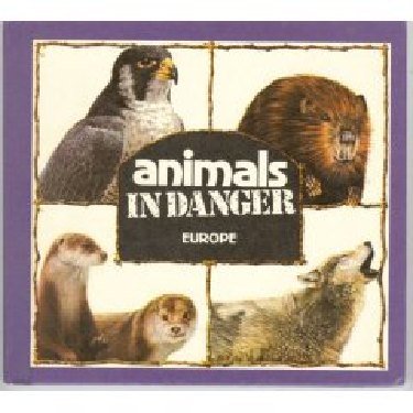 Imagen de archivo de Animals in Danger: Europe a la venta por HPB-Ruby