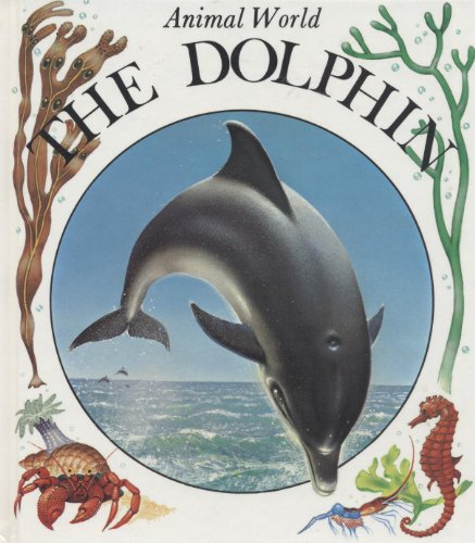 Imagen de archivo de The Dolphin (Animal World) (English and French Edition) a la venta por HPB Inc.