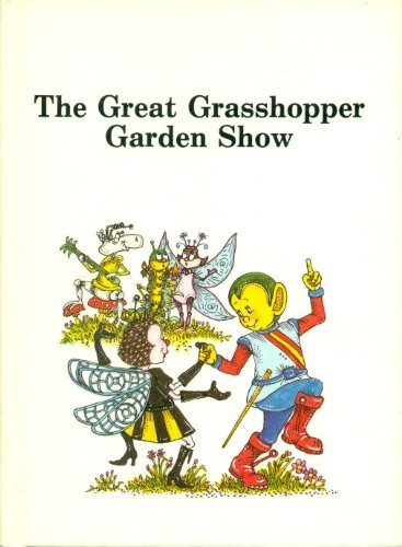 The Great Grasshopper Garden Show (9780865928831) by Schultz, Irene; Bond, Denis