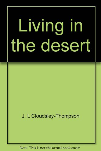 Imagen de archivo de Living in the Desert a la venta por Better World Books