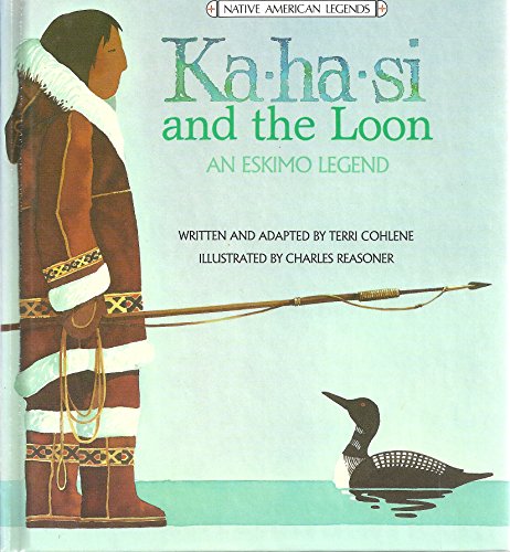 9780865930025: Ka-Ha-Si and the Loon (Native American Legends)