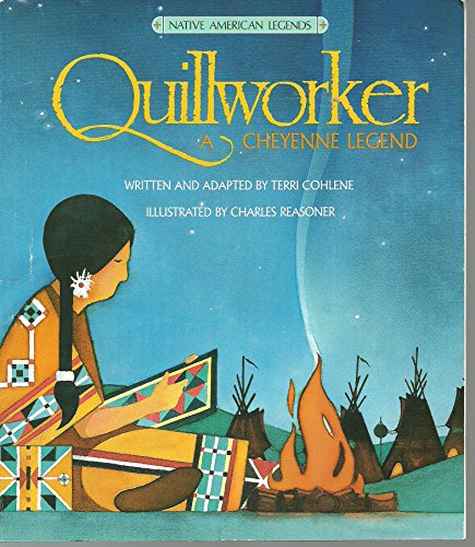 Imagen de archivo de Quillworker: A Cheyenne Legend (Native American Legends) a la venta por SecondSale