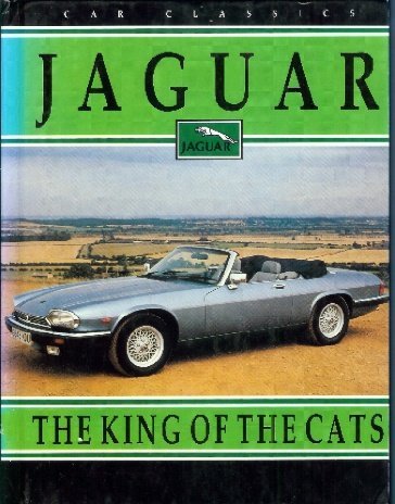 Imagen de archivo de Jaguar: The King of the Cats (Car Classics) a la venta por Irish Booksellers