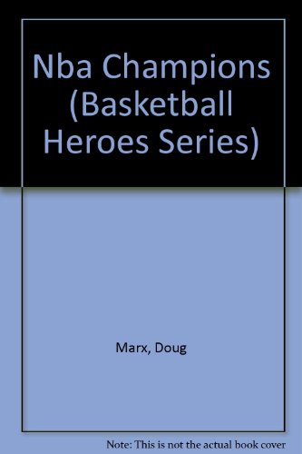 Nba Champions (Basketball Heroes Series) (9780865931602) by Marx, Doug