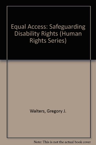 Equal Access: Safeguarding Disability Rights (Human Rights Series) (9780865931749) by Walters, Gregory J.; Walters, J.