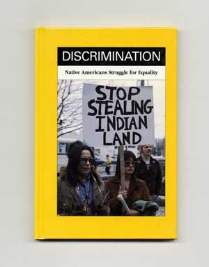 Discrimination: Native Americans Struggle for Equality --Signed--