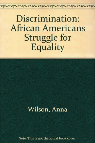 Discrimination: African Americans Struggle for Equality (9780865931848) by Wilson, Anna