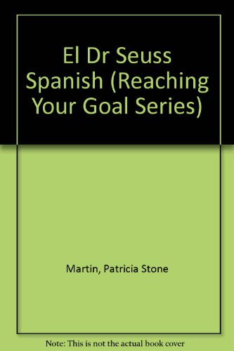 Stock image for El Dr Seuss Spanish (Reaching Your Goal Series) for sale by Dailey Ranch Books