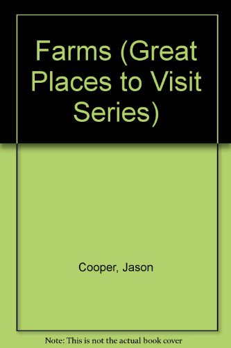 Farms (Great Places to Visit Series) (9780865932111) by Cooper, Jason