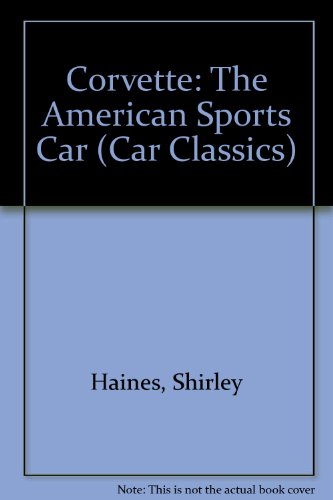 Imagen de archivo de Corvette : The American Sports Car a la venta por Better World Books