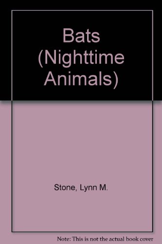 Bats (Nighttime Animals) (9780865932937) by Stone, Lynn M.