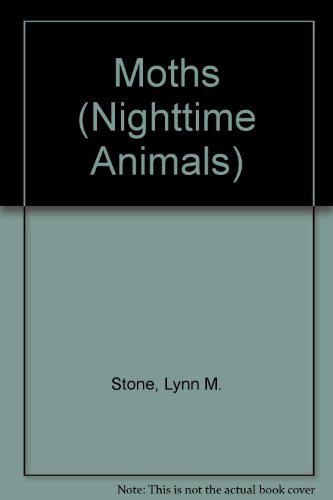 Moths (Nighttime Animals) (9780865932975) by Stone, Lynn M.