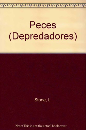 Peces (Depredadores) (Spanish Edition) (9780865933187) by Stone, L.
