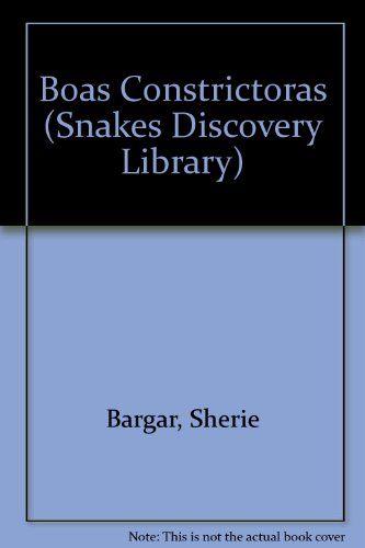 Imagen de archivo de Boas Constrictoras (Biblioteca De Descubrimientos De Culebras) (English and Spanish Edition) a la venta por SecondSale