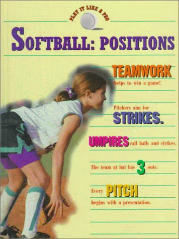 Beispielbild fr Softball : The Positions zum Verkauf von Better World Books