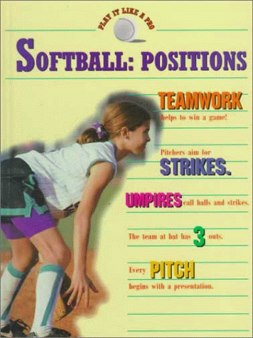 Imagen de archivo de Softball : Positions (Bonney, Barbara, Softball.) a la venta por The Book Cellar, LLC