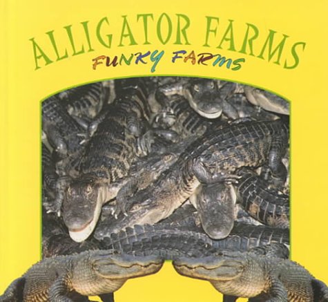 Alligator Farms (Funky Farms) (9780865935389) by Stone, Lynn M.