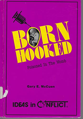 Imagen de archivo de Born Hooked : Poisoned in the Womb a la venta por Better World Books: West