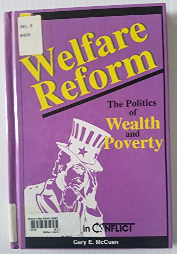 Stock image for Welfare Reform: The Politics of Wealth and Poverty (Ideas in Conflict Series) for sale by More Than Words