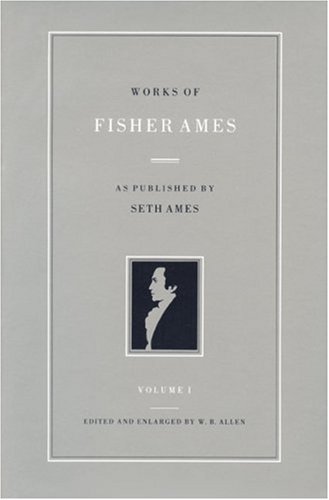 Works of Fisher Ames: Volume 1 Paperback