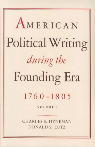 Stock image for AMERICAN POLITICAL WRITING DURING THE FOUNDING ERA 1760~1805. VOLUME ONE ONLY. for sale by Chris Fessler, Bookseller
