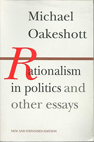 9780865970953: Rationalism in Politics and Other Essays