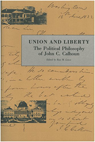 9780865971028: Union and Liberty: The Political Philosophy of John C. Calhoun
