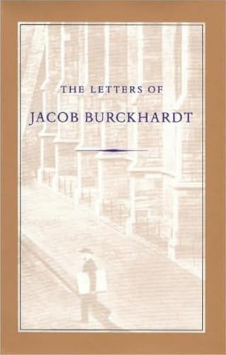 9780865971226: The Letters of Jacob Burckhardt