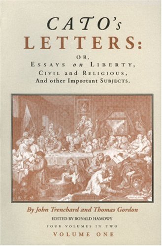 9780865971301: Cato's Letters: Essays on Liberty: v. 1 (Cato's Letters: Essays on Liberty, Civil and Religious and Other Important Subjects)