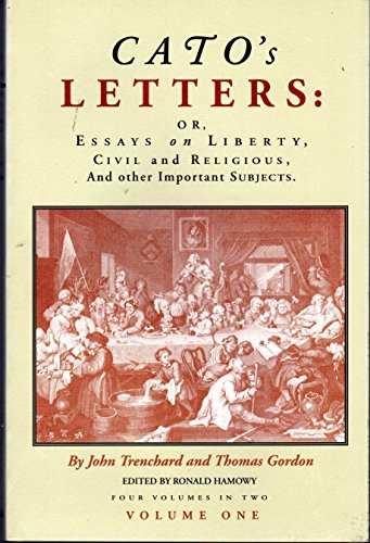 Beispielbild fr CATO'S LETTERS, OR, ESSAYS ON LIBERTY, CIVIL AND RELIGIOUS, AND OTHER IMPORTANT SUBJECTS : FOUR VOLUMES IN TWO (CLASSICS ON LIBERTY) [2 VOLUMES] zum Verkauf von Second Story Books, ABAA