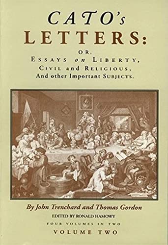 Cato's Letters, Or, Essays on Liberty, Civil and Religious, and Other Important Subjects volume 2 (9780865971332) by TRENCHARD, JOHN; GORDON, THOMAS