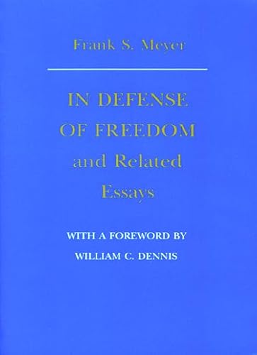 9780865971400: In Defense of Freedom and Related Essays